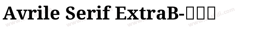 Avrile Serif ExtraB字体转换